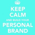Keep Calm and build your Personal Brand